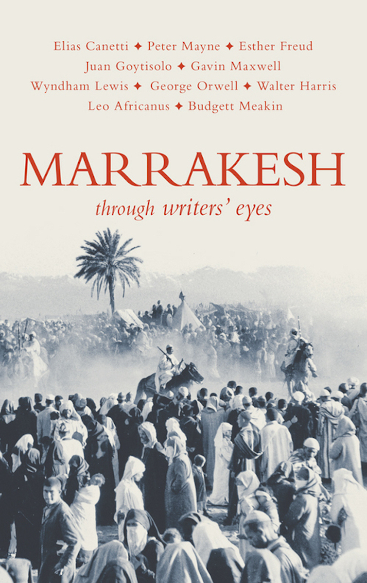 Marrakesh: Through Writers&#039; Eyes